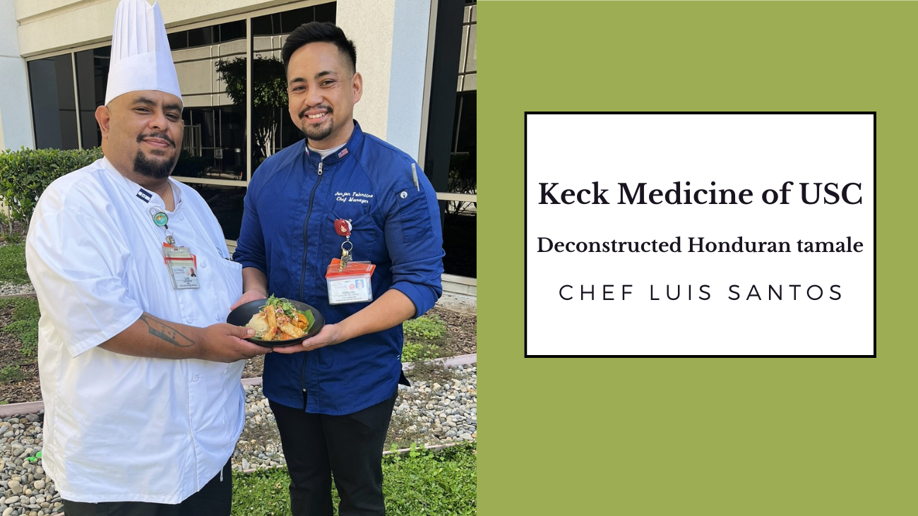 Keck Medicine of USC's deconstructed Honduran tamale